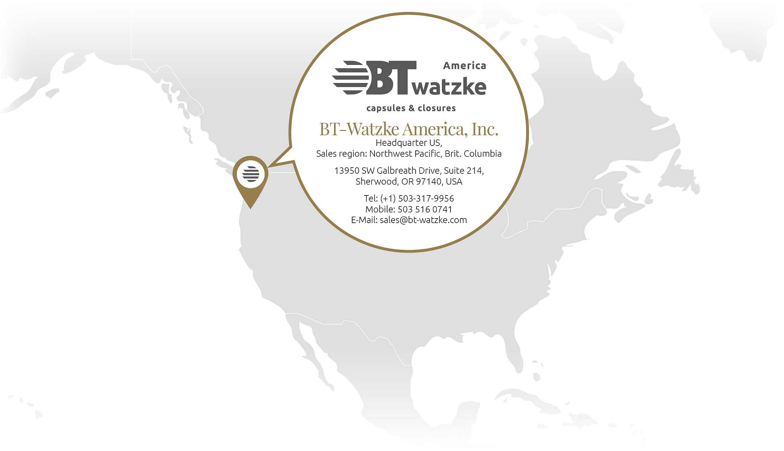 Bt-Watzke America capsules & closures Map - 13950 SW Galbreath Drive, Suite 214, Sherwood, OR 97140, USA - sales office Oregon